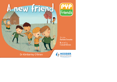 A New Friend (IB PYP Friends Storybook) Cover