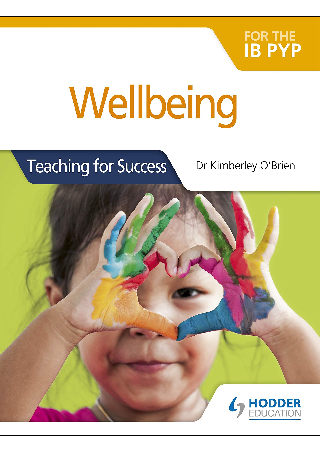 Wellbeing for the IB PYP: Teaching for Success Cover