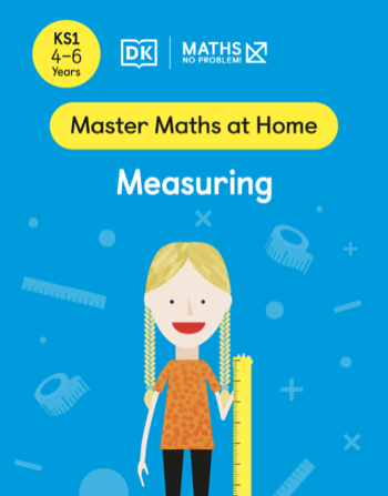 Maths — No Problem! Measuring, Ages 4-6 (Key Stage 1) Cover