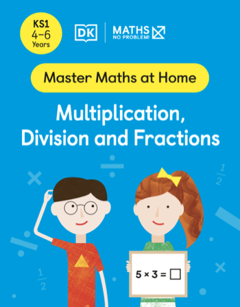 Maths — No Problem! Multiplication, Division and Fractions, Ages 4-6 (Key Stage 1) Cover