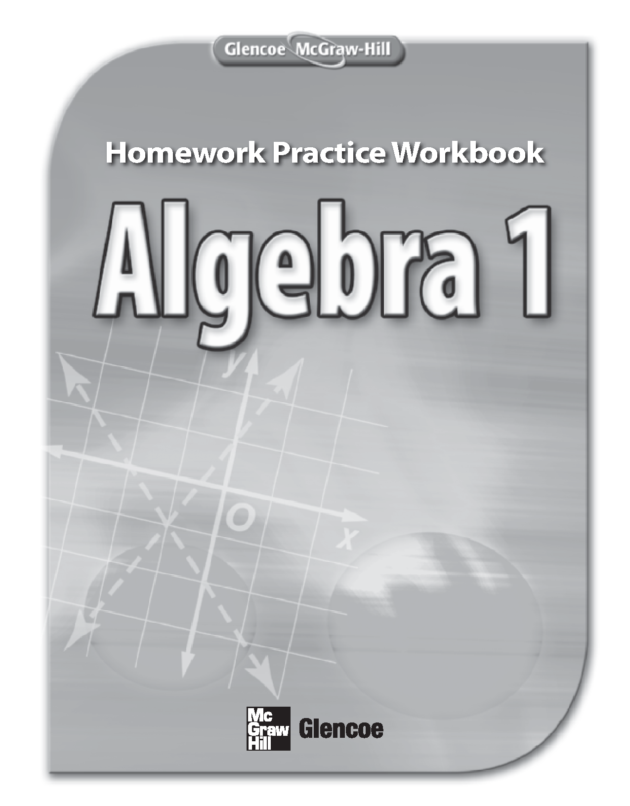 Glencoe Algebra 1: Homework Practice Workbook Cover
